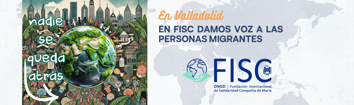 En Valladolid, en FISC, damos voz a las personas migrantes
