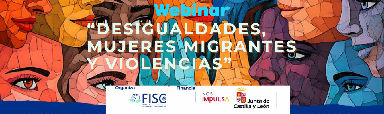 Webinar sobre “Desigualdades, Mujeres Migrantes y Violencias” organizado por FISC